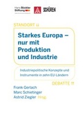 Cover: Starkes Europa - nur mit Produktion und Industrie - Sch&uuml;ren Verlag GmbH