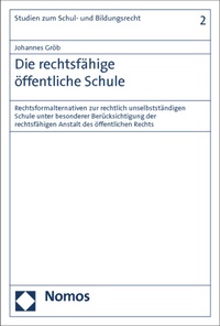 Abbildung von: Die rechtsfähige öffentliche Schule - Nomos