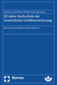 Abbildung von: 20 Jahre Hochschule der Gesetzlichen Unfallversicherung - Nomos