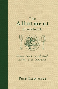 Enlarge image Cover: The Allotment Cookbook - Weidenfeld & Nicolson