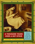 Cover: A Thousand Years Over a Hot Stove: A History of American Women Told Through Food, Recioes, and Remembrances - WW Norton & Co