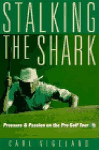 Abbildung von: Stalking the Shark: Pressure and Passion on the Pro Golf Tour - WW Norton & Co
