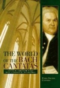 Cover: The World of the Bach Cantatas: Johann Sebastian Bach's Early Sacred Cantatas - WW Norton & Co