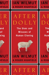 Abbildung von: After Dolly: The Uses and Misuses of Human Cloning - WW Norton & Co