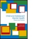 Cover: Child & Adolescent Mental Health: Theory & Practice - Hodder Arnold