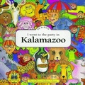 Cover: I Went to the Party in Kalamazoo - Two Kids Productions