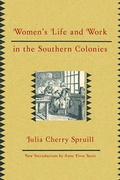 Cover: Women's Life and Work in the Southern Colonies - WW Norton & Co