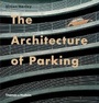 Cover: The Architecture of Parking - Thames & Hudson Ltd