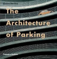 Enlarge image Cover: The Architecture of Parking - Thames & Hudson Ltd