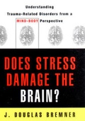 Cover: Does Stress Damage the Brain? - WW Norton & Co
