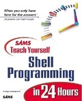 Cover: Sams Teach Yourself Shell Programming in 24 Hours - Sams Publishing