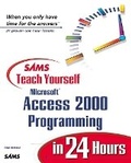 Cover: Sams Teach Yourself Microsoft Access 2000 Programming in 24 Hours - Sams Publishing