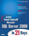 Cover: Sams Teach Yourself Microsoft SQL Server 2000 in 21 Days - Sams Publishing