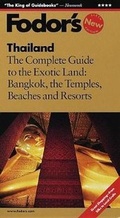 Cover: Thailand: Complete Guide to the Exotic Land - Bangkok, the Temples, Beaches and Resorts - Fodor's Travel Publications Inc.,U.S.