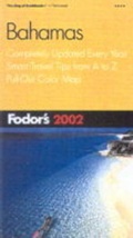 Cover: The Bahamas 2002 - Fodor's Travel Publications Inc.,U.S.