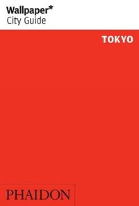 Abbildung von: Wallpaper* City Guide Tokyo 2008 - Phaidon Press Ltd