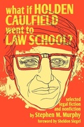 Cover: What If Holden Caulfield Went to Law School? - LawyersWriting