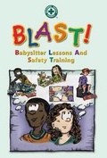 Cover: BLAST: Babysitter Lessons and Safety Training - Jones and Bartlett Publishers, Inc