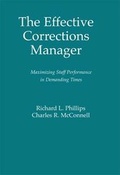 Cover: The Effective Corrections Manager: Maximizing Staff Performance in Demanding Times - Jones and Bartlett Publishers, Inc