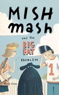 Cover: Mishmash and the Big Fat Problem - Clarion Books