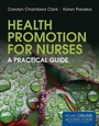 Cover: Health Promotion for Nurses: A Practical Guide - Jones and Bartlett Publishers, Inc