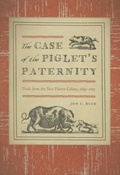 Cover: The Case of the Piglet's Paternity - Wesleyan University Press