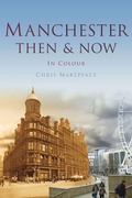 Cover: Manchester Then & Now - Pitkin Publishing
