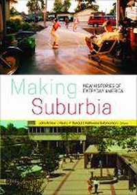 Enlarge image Cover: Making Suburbia - University of Minnesota Press