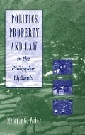 Cover: Politics, Property and Law in the Philippine Uplands - Wilfrid Laurier University Press