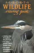 Cover: Alberta Wildlife Viewing Guide - Lone Pine Publishing,Canada
