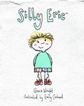Cover: Silly Eric: No.1 - Miss Wright Publishing Ltd
