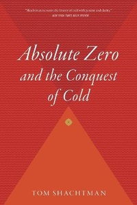 Abbildung von: Absolute Zero and the Conquest of Cold - Houghton Mifflin (Trade)