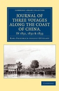 Cover: Journal of Three Voyages along the Coast of China, in 1831, 1832 and 1833 - Cambridge University Press