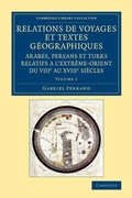 Cover: Relations de voyages et textes geographiques arabes, persans et turks relatifs a l'Extreme-Orient du VIIIe au XVIIIe siecles - Cambridge University Press