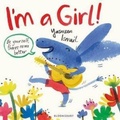 Cover: I'm a Girl! - Bloomsbury Childrens Books