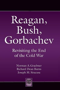 Enlarge image Cover: Reagan, Bush, Gorbachev - Praeger Publishers Inc