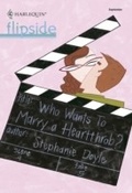Cover: Who Wants To Marry a Heartthrob? - Mills & Boon