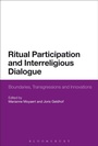 Cover: Ritual Participation and Interreligious Dialogue - Bloomsbury Academic