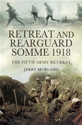 Cover: Retreat and Rearguard- Somme 1918 - Pen and Sword