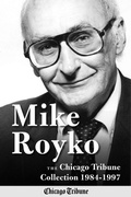 Cover: Mike Royko: The Chicago Tribune Collection 1984-1997 - Agate Digital