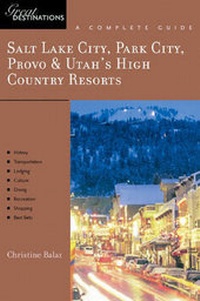 Abbildung von: Salt Lake City, Park City, Provo & Utah's High Country Resorts - Berkshire House Publishers