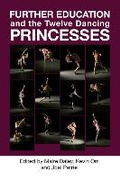 Cover: Further Education and the Twelve Dancing Princesses - Trentham Books Ltd