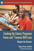 Cover: Cooking Up Library Programs Teens and 'Tweens Will Love - Libraries Unlimited Inc