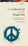 Cover: The Cultural Left and the Reagan Era - I.B. Tauris