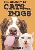 Cover: The History of Cats and Dogs - Badger Publishing