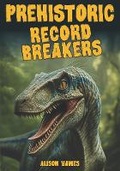 Cover: Prehistoric Record Breakers - Badger Publishing