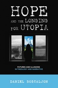 Cover: Hope and the Longing for Utopia - Wipf and Stock Publishers