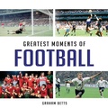 Cover: Greatest Moments of Football - G2 Rights Ltd