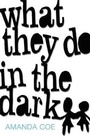 Cover: What They Do In The Dark - Virago Press Ltd