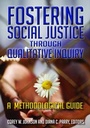 Cover: Fostering Social Justice through Qualitative Inquiry - Left Coast Press Inc